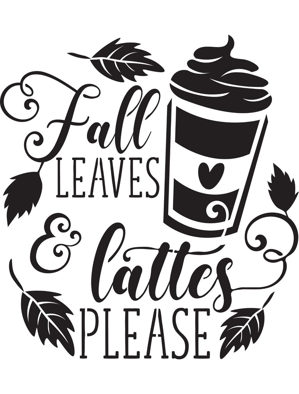 Black and white graphic showing autumn leaves, a hot beverage cup with whipped cream, and decorative swirls. The text reads "Fall leaves & lattes please" in elegant, cursive lettering.