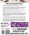 Belles and Whistles Floral - Silkscreen Stencil provides an extra decorative touch to your project!
The back of the Floral - Silkscreen Stencil packaging with a how to use.