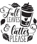 Black and white graphic showing autumn leaves, a hot beverage cup with whipped cream, and decorative swirls. The text reads "Fall leaves &amp; lattes please" in elegant, cursive lettering.