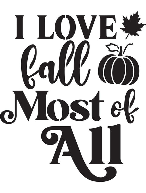 Black text on a white background reads "I LOVE fall Most of All" with a decorative font. The word "fall" includes a pumpkin graphic to the right and a maple leaf icon above the text.