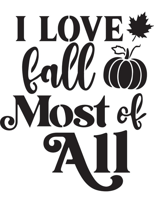 Black text on a white background reads "I LOVE fall Most of All" with a decorative font. The word "fall" includes a pumpkin graphic to the right and a maple leaf icon above the text.