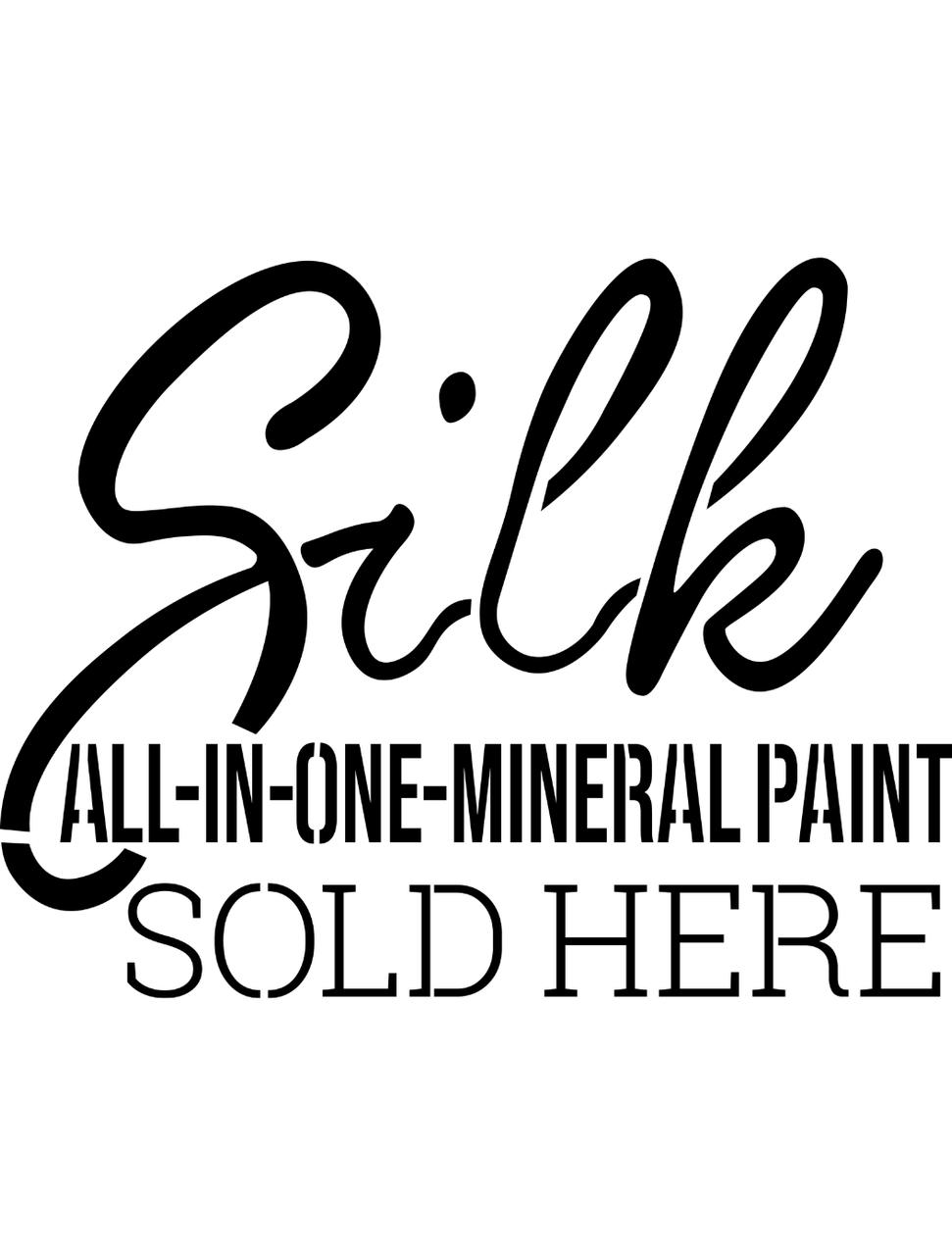 Silk Retailer Stencil. An image with the Silk Mineral Paint logo and stating "Silk All-In-One Mineral Paint Sold Here."